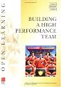 Building a High Performance Team (Institute of Management Open Learning Programme)