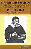 The Faithful Shepherd: A History of the New England Ministry in the Seventeenth Century, with a New Introduction (Harvard Theological Studies)