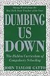 Dumbing Us Down: The Hidden Curriculum of Compulsory Schooling