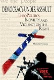 Democracy Under Assault: Theopolitics, Incivility and Violence on the Right