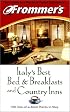 Frommer's Italy's Best Bed & Breakfasts and Country Inns