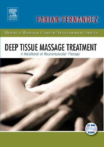 Deep Tissue Massage Treatment: A Handbook of Neuromuscular Therapy, 1e (Mosby's Massage Career Development) by Enrique Fabian Fernandez (2006) Paperback