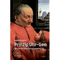 Prinzip Uhr-Gen. Wie unser Altern programmiert ist