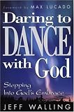 More details of book titled: Daring to Dance With God: Stepping into God's Embrace