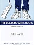 The builders' white boots and other stories
