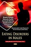 Eating disorders in males : muscuarity and fragility : the two-faced ianus of male identity