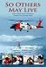 So Others May Live: Coast Guard's Rescue Swimmers: Saving Lives, Defying Death