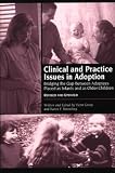 Clinical and Practice Issues in Adoption--Revised and Updated: Bridging the Gap Between Adoptees Placed as Infants and as Older Children