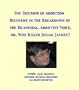 The Triumph of Addiction  Recovery in the Breakdown of the  Bicameral, Addictive Voice, or, Who Killed Julian Jaynes?