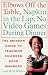Book Elbows Off the Table, Napkin in the Lap, No Video Games During Dinner: The Modern Guide to Teaching Children Good Manners