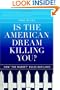 Is the American Dream Killing You?: How "the Market" Rules Our Lives