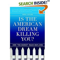 Is the American Dream Killing You?: How "the Market" Rules Our Lives