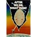 After We Die What Then