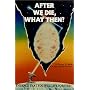 After We Die What Then