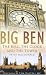 Big Ben: The Bell, the Clock and the Tower