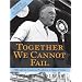 Together We Cannot Fail