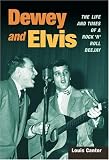 Dewey and Elvis: The Life and Times of a Rock `n` Roll Deejay (Music in American Life)