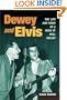 Dewey and Elvis: The Life and Times of a Rock 'n' Roll Deejay (Music in American Life)