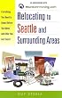 Relocating to Seattle and Surrounding Areas: Everything You Need to Know Before You Move and After You Get There!