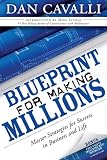 Blueprint for Making Millions: Master Strategies for Success in Business and Life