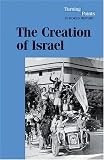 Turning Points in World History - The Creation of Israel (hardcover edition) (Turning Points in World History)