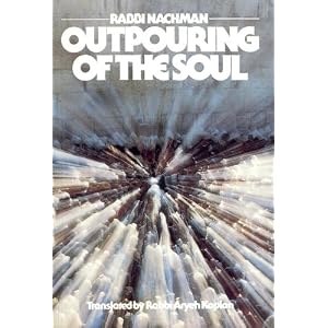 Outpouring of the Soul Rabbi Nachman's Path in Meditation by Nachman of Breslov and Aryeh Kaplan