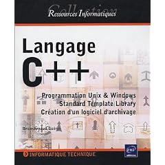 Langage C++ - Programmation Unix & Windows, Standard Template Library, Cr�ation d'un logiciel d'archivage