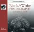 Black & White Photography: A Practical Guide