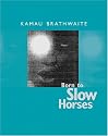 Born to Slow Horses (Wesleyan Poetry)