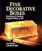 Fine Decorative Boxes...