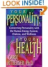 Your Personality, Your Health: Connecting Personality With the Human Energy System, Chakras and Wellness