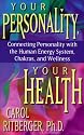 Your Personality, Your Health: Connecting Personality With the Human Energy System, Chakras and Wellness
