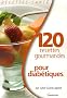 120 Recettes gourmandes pour diab�tiques