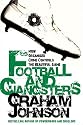 Football and Gangsters: How Organised Crime Controls the Beautiful Game