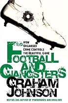 Football and Gangsters: How Organised Crime Controls the Beautiful Game