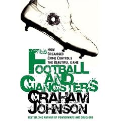 Football and Gangsters: How Organised Crime Controls the Beautiful Game