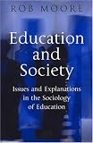 Education and Society: Issues and Explanations in the Sociology of Education