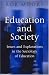Education and Society: Issues and Explanations in the Sociology of Education