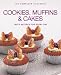 The Complete Cookbook: Cookies, Muffins and Cakes: Tasty Recipes for Every Day (Cookery)