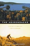 The Adirondacks: A History of America's First Wilderness