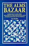 The alms bazaar : altruism under fire : non-profit organizations and international development