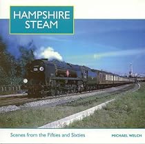 Hampshire Steam: A Full Colour Album of the 1950s and 1960s