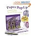 Paper Pop Up: 40 Dynamic Designs for Suprising Cards and Gifts