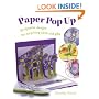 Paper Pop Up: 40 Dynamic Designs for Suprising Cards and Gifts