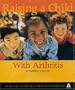 Raising A Child With Arthritis: A Parent's Guide