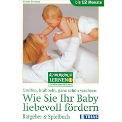 Wie Sie Ihr Baby liebevoll f�rdern