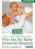 Wie Sie Ihr Baby liebevoll f�rdern
