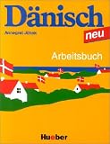 Dänisch neu: Dänisch, Neubearbeitung, Arbeitsbuch: Ein Sprachkurs für Jugendliche und Erwachsene