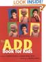 A.D.D. Book For Kids, The (Shelley Rotner's Early Childhood Library)