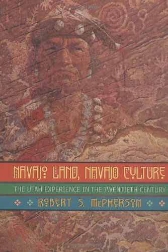 Navajo Land, Navajo Culture: The Utah Experience in the Twentieth Century